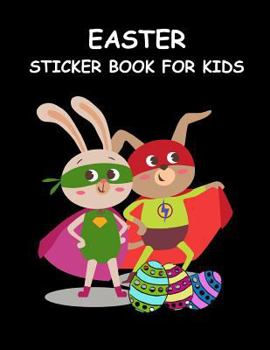 Easter Sticker Book for Kids: Cute Animal Superheroes Fun Activity Book for Boys & Girls ~ Large Permanent Sticker Book