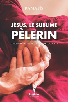 Paperback Jésus, le Sublime Pèlerin [French] Book