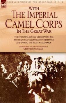 Hardcover With the Imperial Camel Corps in the Great War Book