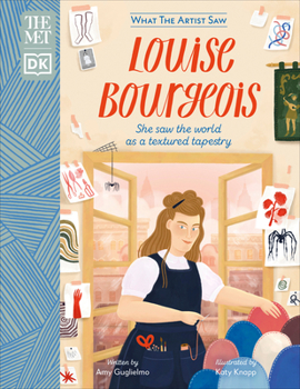 Hardcover The Met Louise Bourgeois: She Saw the World as a Textured Tapestry Book