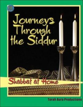 Paperback Journeys Through the Siddur: Shabbat at Home Book