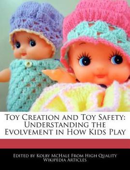 Toy Creation and Toy Safety : Understanding the Evolvement in How Kids Play