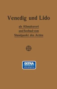 Paperback Venedig Und Lido ALS Klimakurort Und Seebad Vom Standpunkt Des Arztes [German] Book