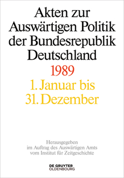 Hardcover Akten Zur Auswärtigen Politik Der Bundesrepublik Deutschland 1989 [German] Book