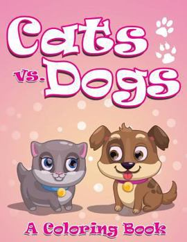 Paperback Cats vs. Dogs (A Coloring Book) Book