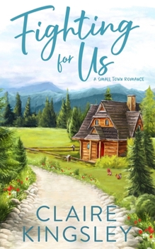 Paperback Fighting For Us: A Small Town Romance Book