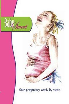 Paperback Baby Sweet: Your pregnancy week by week Book