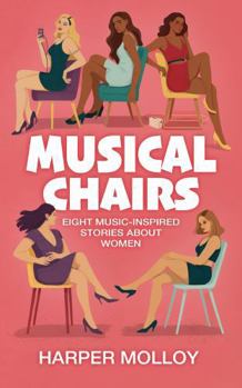Musical Chairs: Eight Music Inspired Stories About Women