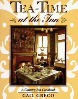 Hardcover Tea-Time at the Inn: A Country Inn Cookbook Book