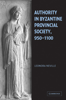 Paperback Authority in Byzantine Provincial Society, 950-1100 Book