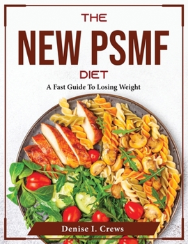 Paperback The New PSMF Diet: A Fast Guide To Losing Weight Book