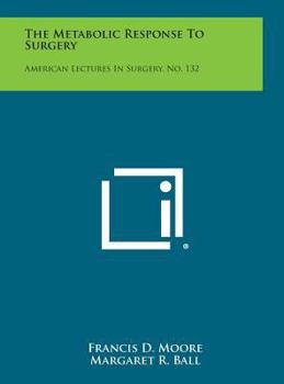 Hardcover The Metabolic Response to Surgery: American Lectures in Surgery, No. 132 Book
