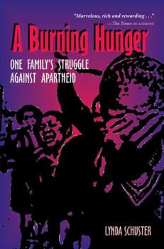 Paperback A Burning Hunger: One Family's Struggle Against Apartheid Book