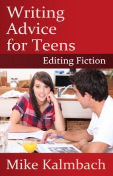 Paperback Writing Advice for Teens: Editing Fiction Book