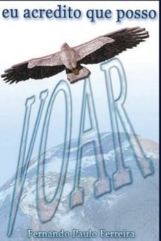 Paperback Eu Acredito Que Posso Voar: Crônicas Do Cotidiano [Portuguese] Book