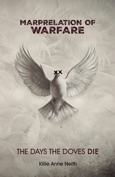 Paperback Marprelation of Warfare: The Days the Doves Die Book