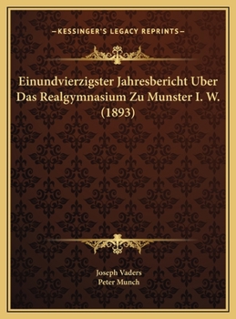 Hardcover Einundvierzigster Jahresbericht Uber Das Realgymnasium Zu Munster I. W. (1893) [Latin] Book