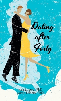 Dating after Forty: A Practical Guide