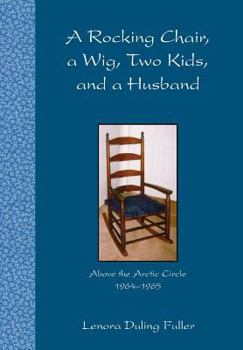 Hardcover A Rocking Chair, A Wig, Two Kids, and a Husband Book