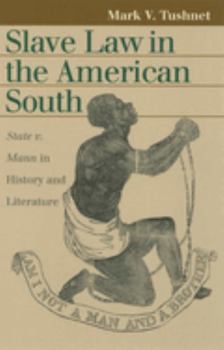 Slave Law in the American South: State v. Mann in History and Literature (Landmark Law Cases and American Society) - Book  of the Landmark Law Cases and American Society