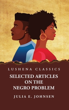 Hardcover Selected Articles on the Negro Problem by Julia E. Johnsen Book