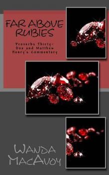 Paperback Far Above Rubies: Proverbs Thirty-One and Matthew Henry's Commentary Book