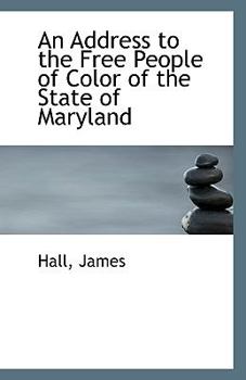 Paperback An Address to the Free People of Color of the State of Maryland Book