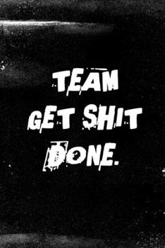 Team Get Shit Done: Funny Gift for Team Members At Work | From Boss, Coworker | Gift for Employee Appreciation | Ideal Christmas | Appreciation Day