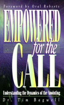 Paperback Empowered for the Call: Understanding the Dynamics of the Anointing Book
