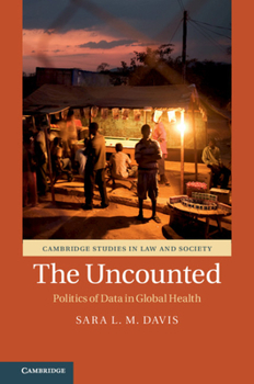 The Uncounted: Politics of Data in Global Health - Book  of the Cambridge Studies in Law and Society