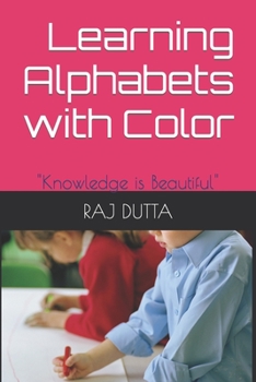 Paperback Learning Alphabets with Color: Knowledge is Beautiful Book