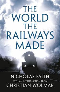 Paperback The World the Railways Made Book