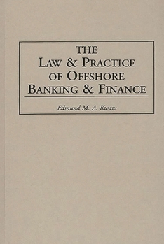 Hardcover The Law and Practice of Offshore Banking and Finance Book