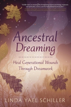 Paperback Ancestral Dreaming: Heal Generational Wounds Through Dreamwork Book
