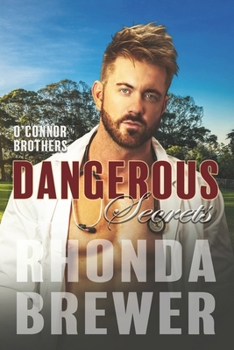 Dangerous Secrets - Book #3 of the O'Connor Brothers