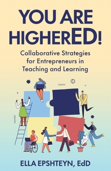 Paperback You are HigherED!: Collaborative Strategies for Entrepreneurs in Teaching and Learning Book