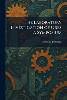 Paperback The Laboratory Investigation of Ores a Symposium Book
