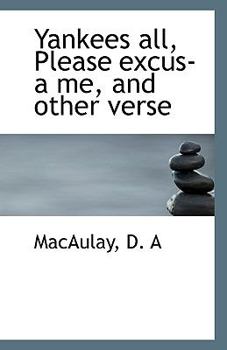 Paperback Yankees All, Please Excus-A Me, and Other Verse Book