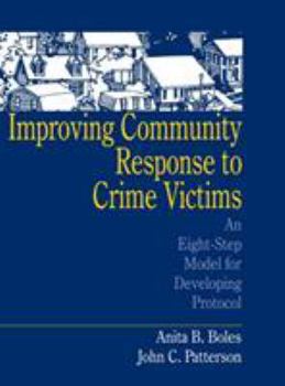 Hardcover Improving Community Response to Crime Victims: An Eight-Step Model for Developing Protocol Book