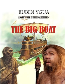 Paperback The Big Boat: Adventures in the Paleolithic Book