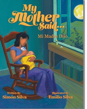 Paperback My Mother Said: Mi Madre Dijo Book