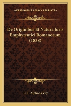 Paperback De Originibus Et Natura Juris Emphyteutici Romanorum (1838) [Latin] Book