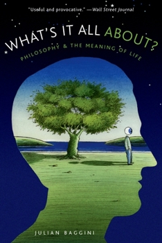 Paperback What's It All About?: Philosophy and the Meaning of Life Book