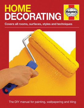 Paperback Home Decorating Manual: Covers All Rooms, Surfaces, Styles and Techniques - The Dyi Manual for Painting, Wallpapering and Tiling Book