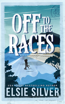 Off to the Races - Book #1 of the Gold Rush Ranch