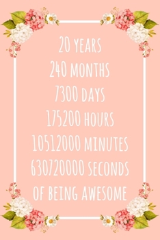 20 Years of Being Awesome: 6x9" Lined Floral Notebook/Journal 20th Birthday Gift Idea. Funny Card Alternative