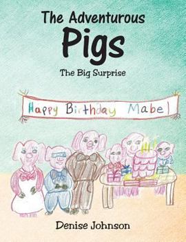 Paperback The Adventurous Pigs: The Big Surprise Book