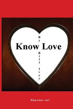 Paperback Know Love: What is love - for Book