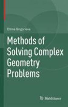Hardcover Methods of Solving Complex Geometry Problems Book