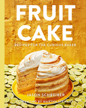 Hardcover Fruit Cake: Recipes for the Curious Baker Book